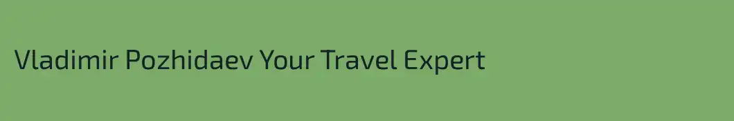 Vladimir Pozhidaev Your Travel Expert